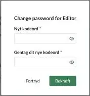 Dialogen Change password for Editor med felterne Nyt kodeord og Gentag dit nye kodeord samt knapperne Fortryd og Bekræft
